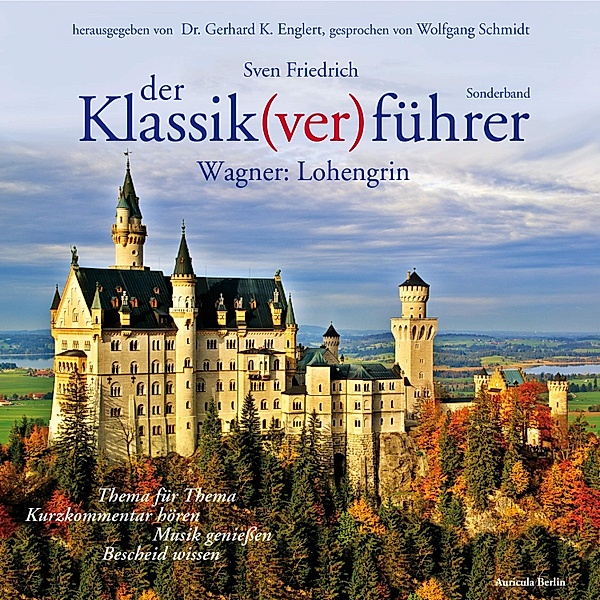 Der Klassik(ver)führer - Der Klassik(ver)führer - Sonderband Wagner: Lohengrin, Sven Friedrich