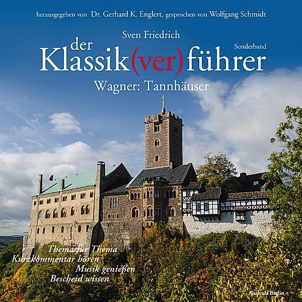 Der Klassik(ver)führer - Der Klassik(ver)führer - Sonderband Wagner: Tannhäuser, Sven Friedrich
