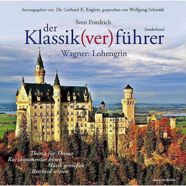 Der Klassik(ver)führer, Wagner: Lohengrin, 2 Audio-CDs + Buch, Sven Friedrich