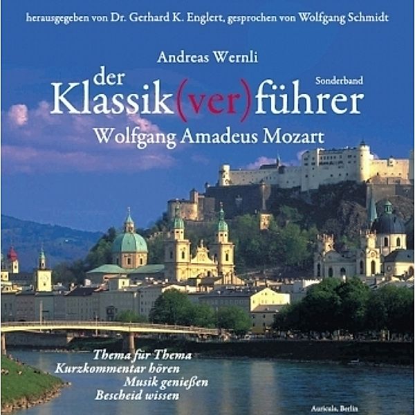 Der Klassik(ver)führer, Wolfgang Amadeus Mozart, 2 Audio-CDs, Andreas Wernli