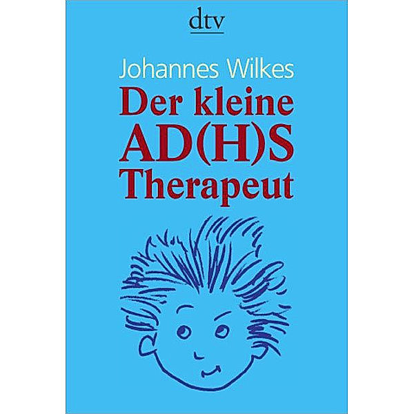 Der kleine AD(H)S-Therapeut, Johannes Wilkes