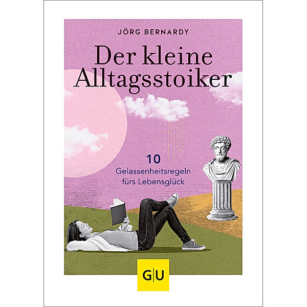 Der kleine Alltagsstoiker, Dr. Jörg Bernardy