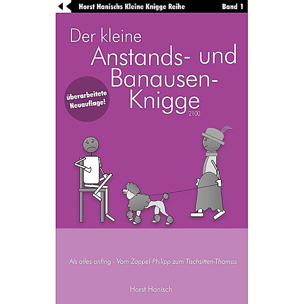 Der kleine Anstands- und Banausen-Knigge 2100, Horst Hanisch