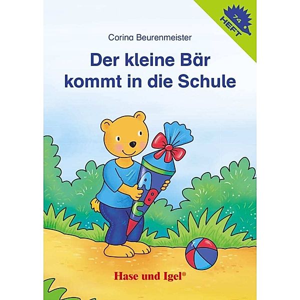 Der kleine Bär kommt in die Schule / Igelheft 74, Corina Beurenmeister