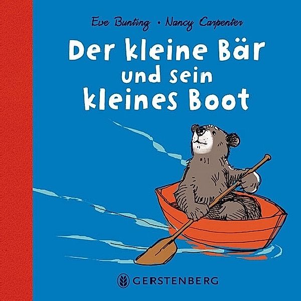 Der kleine Bär und sein kleines Boot, Eve Bunting, Nancy Carpenter