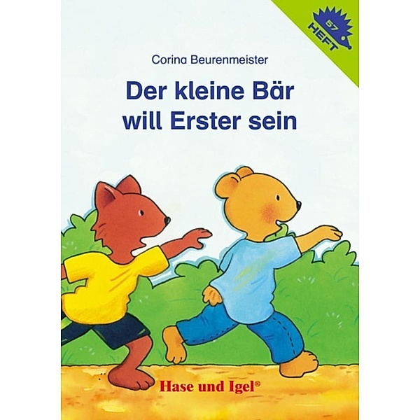 Der kleine Bär will Erster sein / Igelheft 57, Corina Beurenmeister