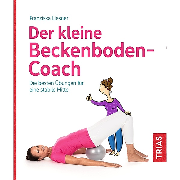 Der kleine Beckenboden-Coach / Der kleine Coach, Franziska Liesner