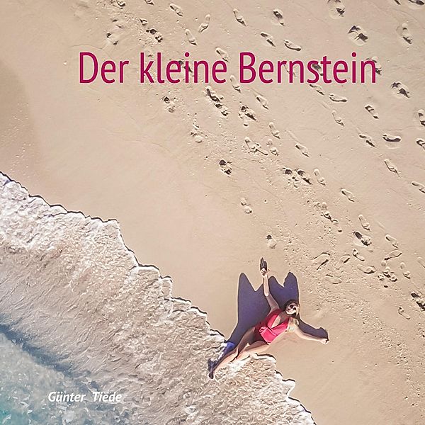 Der kleine Bernstein, Günter Tiede