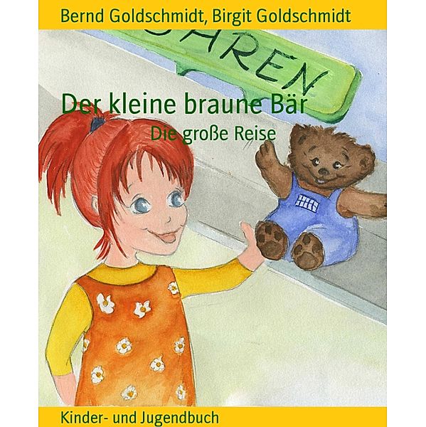 Der kleine braune Bär, Bernd Goldschmidt, Birgit Goldschmidt