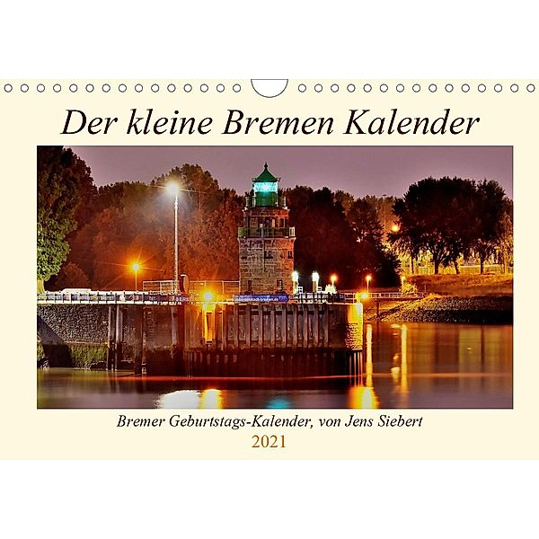 Der kleine Bremen Kalender (Wandkalender 2021 DIN A4 quer), Jens Siebert