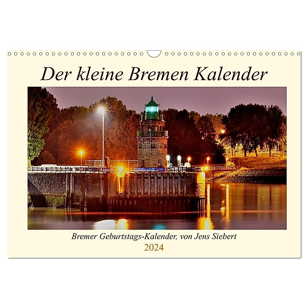 Der kleine Bremen Kalender (Wandkalender 2024 DIN A3 quer), CALVENDO Monatskalender, Jens Siebert