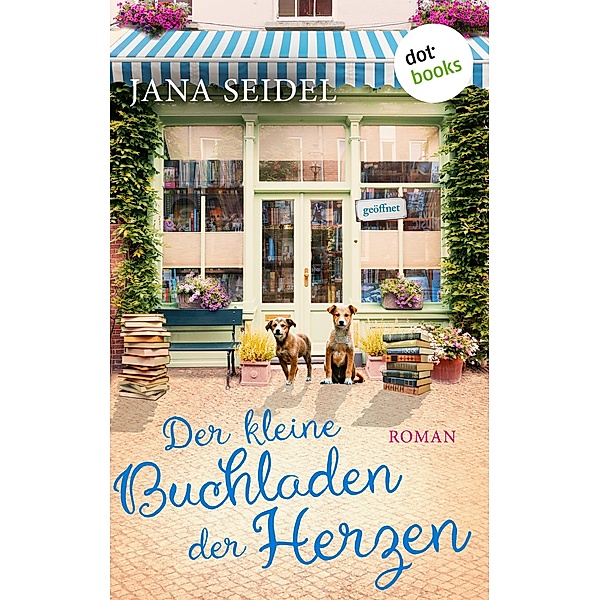 Der kleine Buchladen der Herzen / Die Glücksfreundinnen Bd.3, Jana Seidel