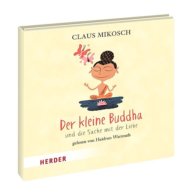 Der kleine Buddha und die Sache mit der Liebe, 1 Audio-CD, Claus Mikosch