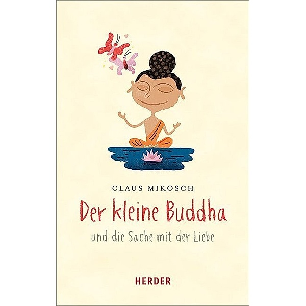 Der kleine Buddha und die Sache mit der Liebe, Claus Mikosch