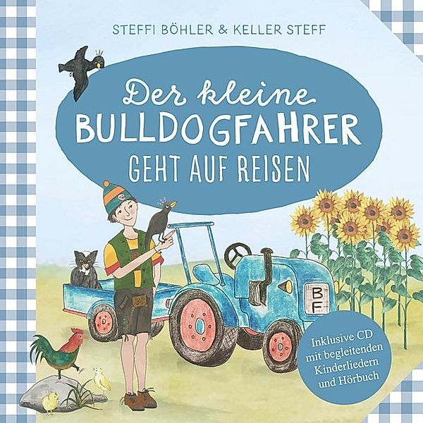 Der kleine Bulldogfahrer geht auf Reisen, m. Audio-CD, Steffi Böhler, Keller Steff