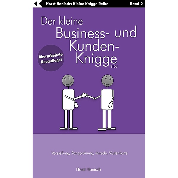 Der kleine Business- und Kunden-Knigge 2100, Horst Hanisch