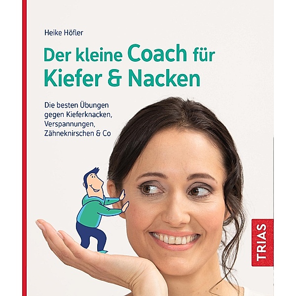Der kleine Coach für Kiefer & Nacken, Heike Höfler