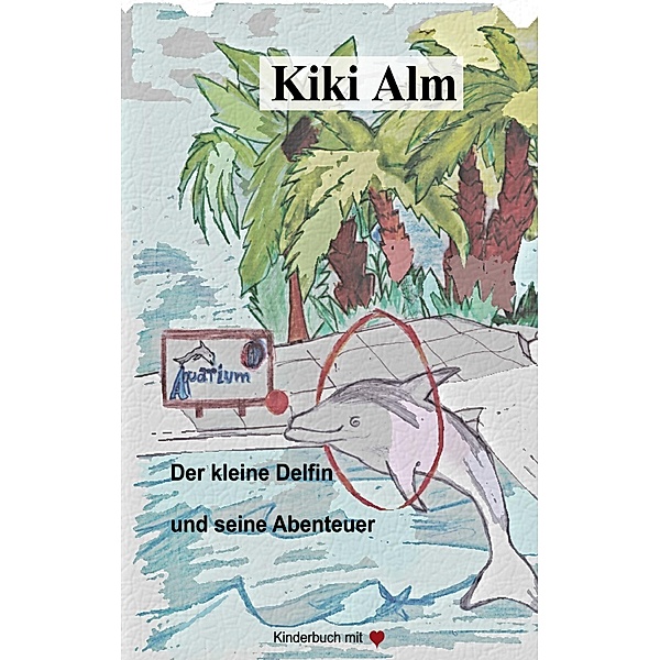 Der kleine Delfin und seine Abenteuer, Kiki Alm