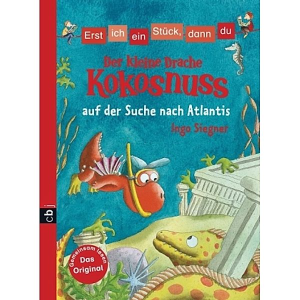 Der kleine Drache Kokosnuss auf der Suche nach Atlantis / Erst ich ein Stück, dann du. Der kleine Drache Kokosnuss Bd.4, Ingo Siegner