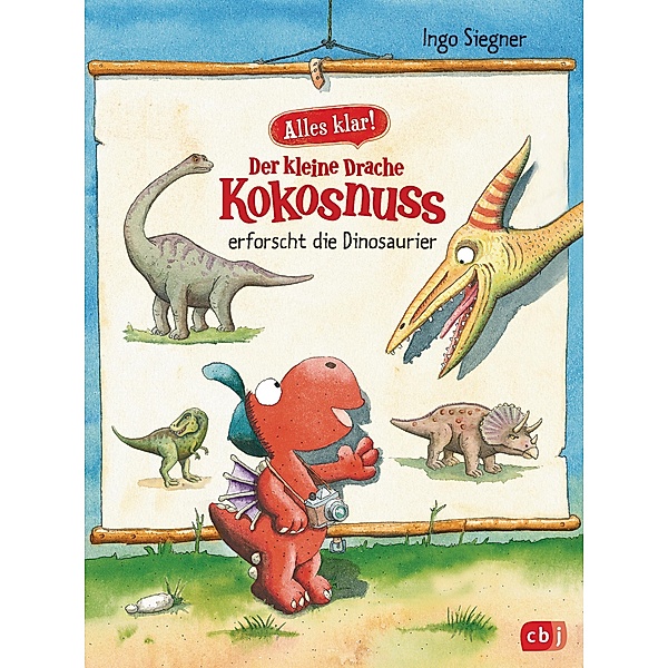 Der kleine Drache Kokosnuss erforscht die Dinosaurier / Der kleine Drache Kokosnuss - Alles klar! Bd.1, Ingo Siegner