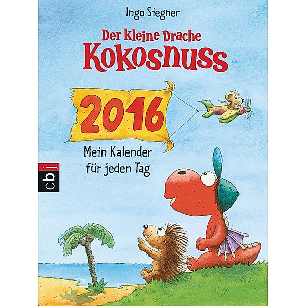 Der kleine Drache Kokosnuss - Mein Kalender für jeden Tag 2016, Ingo Siegner