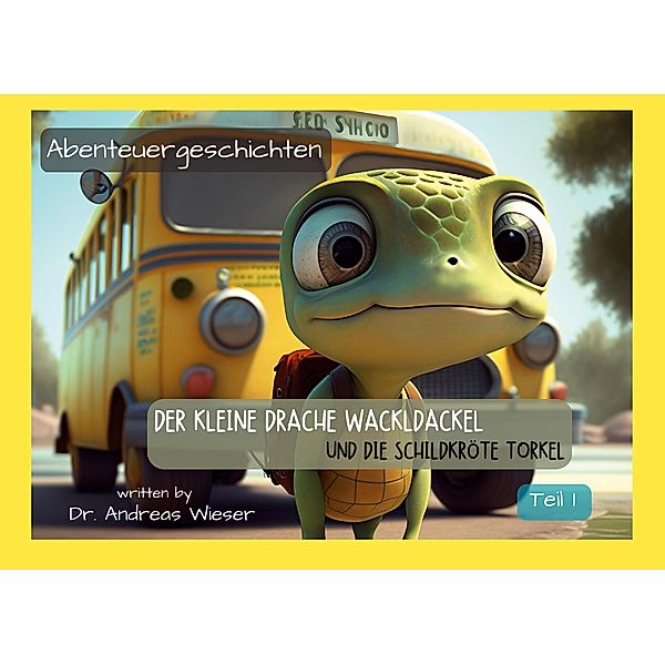 Der kleine Drache Wackldackel und die Schildkröte Torkel / Der kleine Drache Wackldackel und die Schildkröte Torkel Bd.1, Andreas Wieser