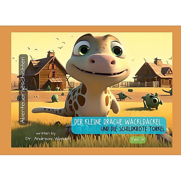 Der kleine Drache Wackldackel und die Schildkröte Torkel / Der kleine Drache Wackldackel und die Schildkröte Torkel Bd.4, Andreas Wieser