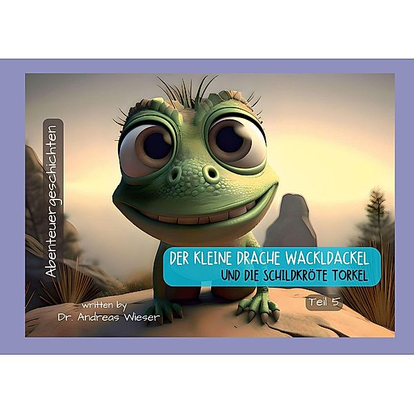 Der kleine Drache Wackldackel und die Schildkröte Torkel / Der kleine Drache Wackldackel und die Schildkröte Torkel, Andreas Wieser