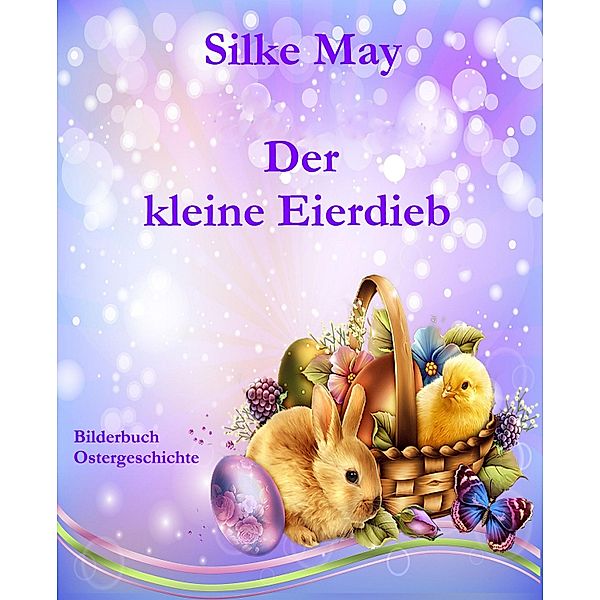 Der kleine Eierdieb, Silke May