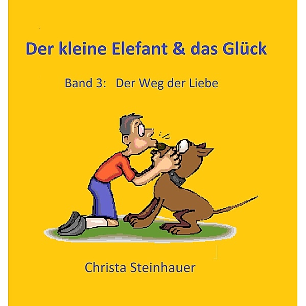 Der kleine Elefant & das Glück, Christa Steinhauer