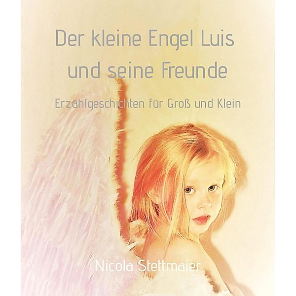 Der kleine Engel Luis und seine Freunde, Nicola Stettmaier