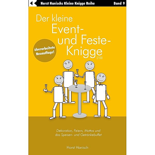Der kleine Event- und Feste-Knigge 2100 / Der kleine Knigge-Ratgeber Bd.9, Horst Hanisch