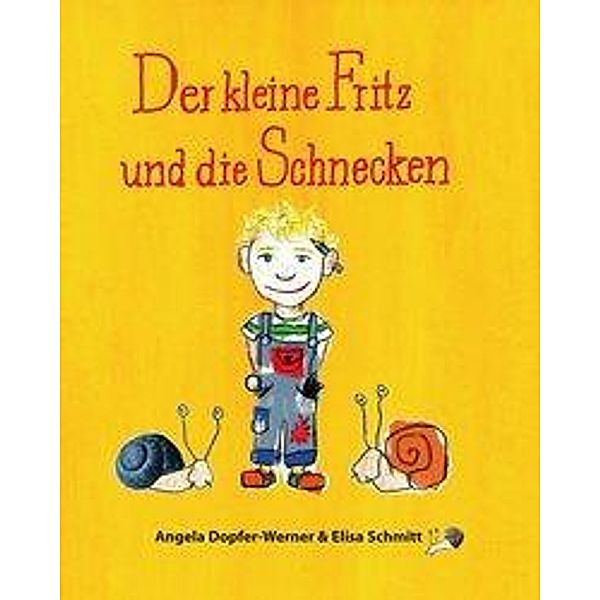 Der kleine Fritz und die Schnecken, Angela Dopfer-Werner