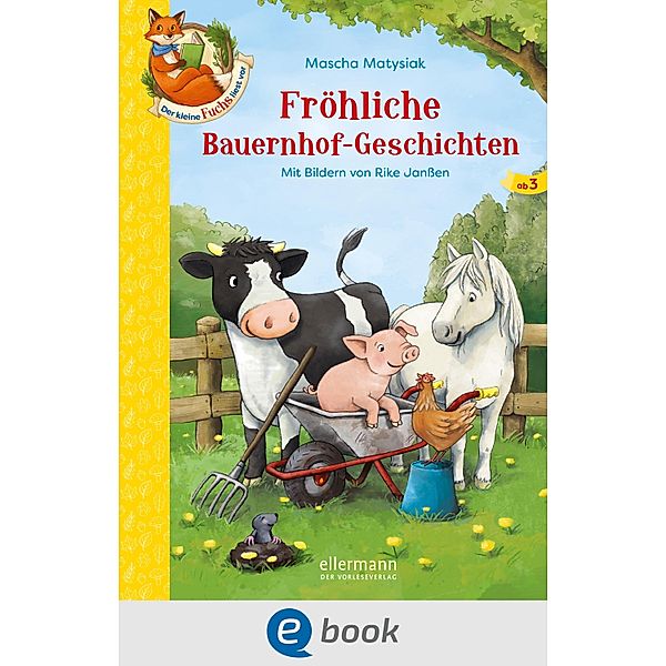 Der kleine Fuchs liest vor. Fröhliche Bauernhof-Geschichten / Der kleine Fuchs liest vor, Mascha Matysiak