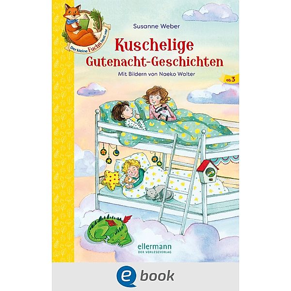 Der kleine Fuchs liest vor. Kuschelige Gutenacht-Geschichten / Der kleine Fuchs liest vor, Susanne Weber