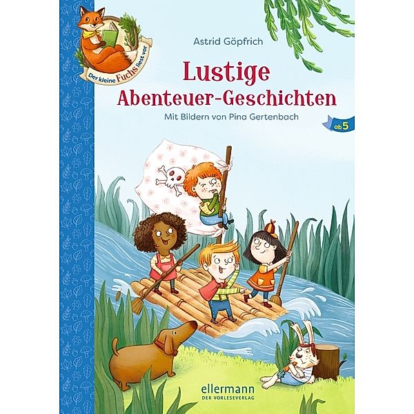 Der kleine Fuchs liest vor. Lustige Abenteuer-Geschichten, Astrid Göpfrich