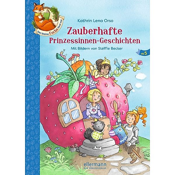 Der kleine Fuchs liest vor. Zauberhafte Prinzessinnen-Geschichten, Kathrin Lena Orso