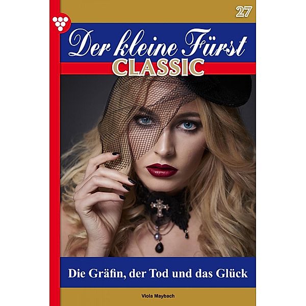 Der kleine Fürst Classic 27 - Adelsroman / Der kleine Fürst Classic Bd.27, Viola Maybach