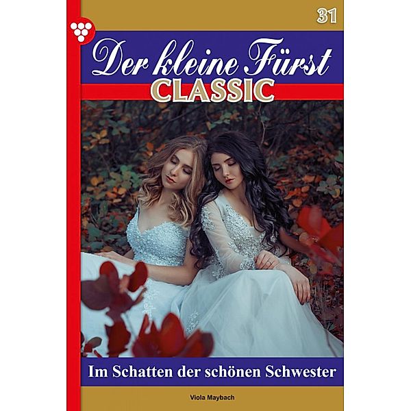 Der kleine Fürst Classic 31 - Adelsroman / Der kleine Fürst Classic Bd.31, Viola Maybach