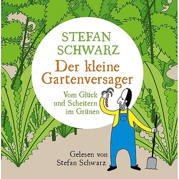 Der kleine Gartenversager,1 Audio-CD, Stefan Schwarz