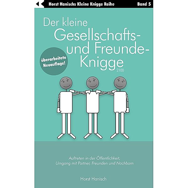 Der kleine Gesellschafts- und Freunde-Knigge 2100, Horst Hanisch