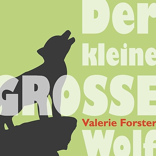 Der kleine große Wolf, Valerie Forster