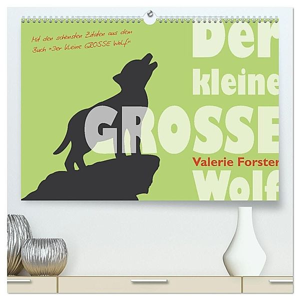 Der kleine GROSSE Wolf - Kalender (hochwertiger Premium Wandkalender 2024 DIN A2 quer), Kunstdruck in Hochglanz, Valerie Forster