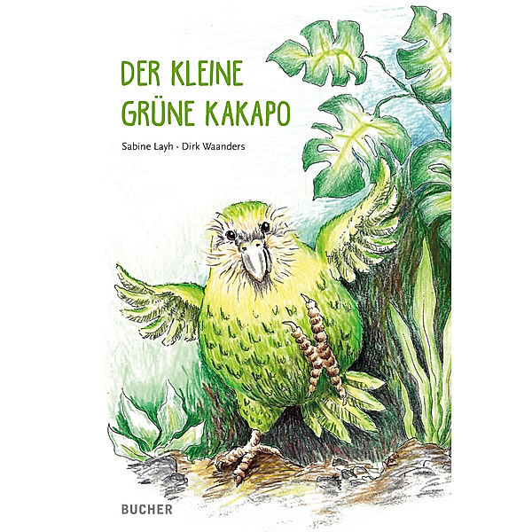 Der kleine grüne Kakapo, Sabine Layh, Dirk Waanders