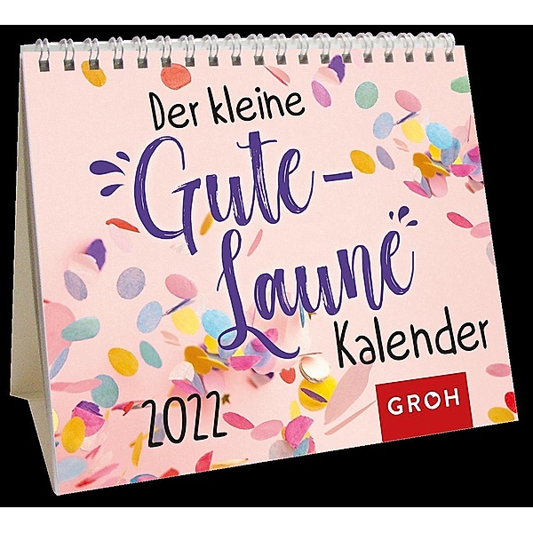 Der kleine Gute-Laune-Kalender 2022, Groh Verlag