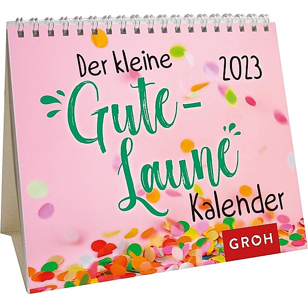 Der kleine Gute-Laune-Kalender 2023, Groh Verlag