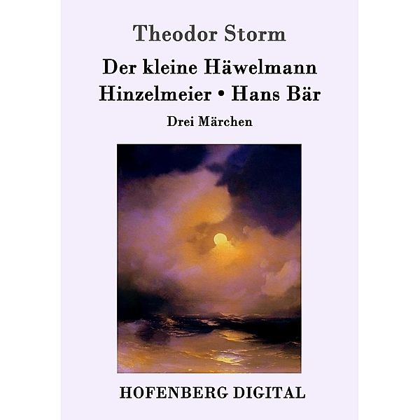 Der kleine Häwelmann / Hinzelmeier / Hans Bär, Theodor Storm