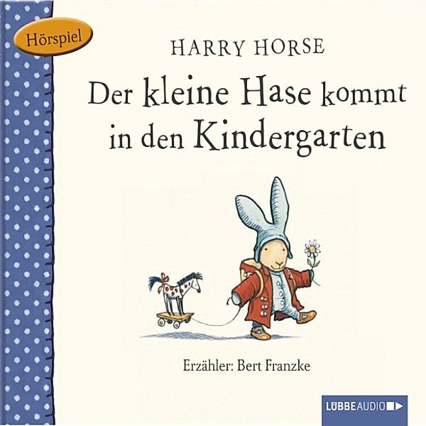 Der kleine Hase - Der kleine Hase kommt in den Kindergarten, Harry Horse