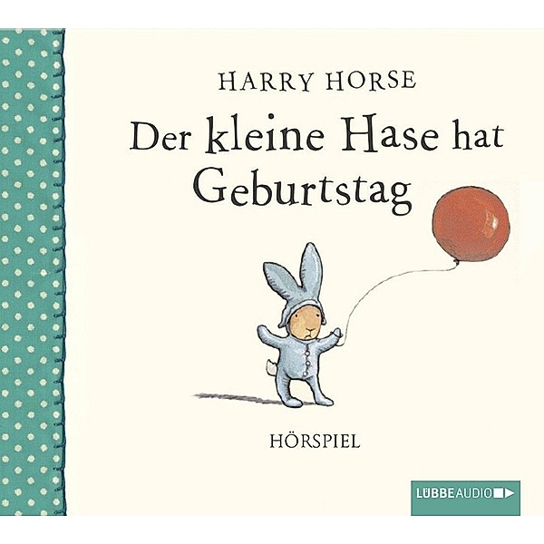 Der kleine Hase hat Geburtstag,1 Audio-CD, Harry Horse