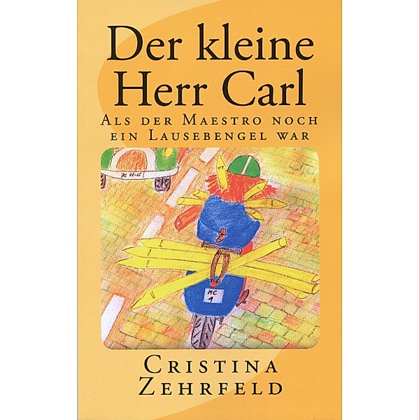 Der kleine Herr Carl / Maestro-Carl-Reihe Bd.2, Cristina Zehrfeld